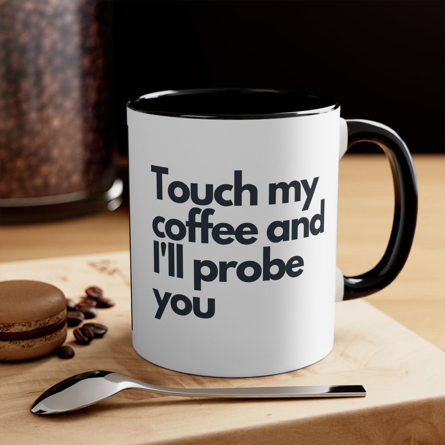 Alien Statement Coffee Mug, 11oz - "Touch my coffee and I'll probe you"