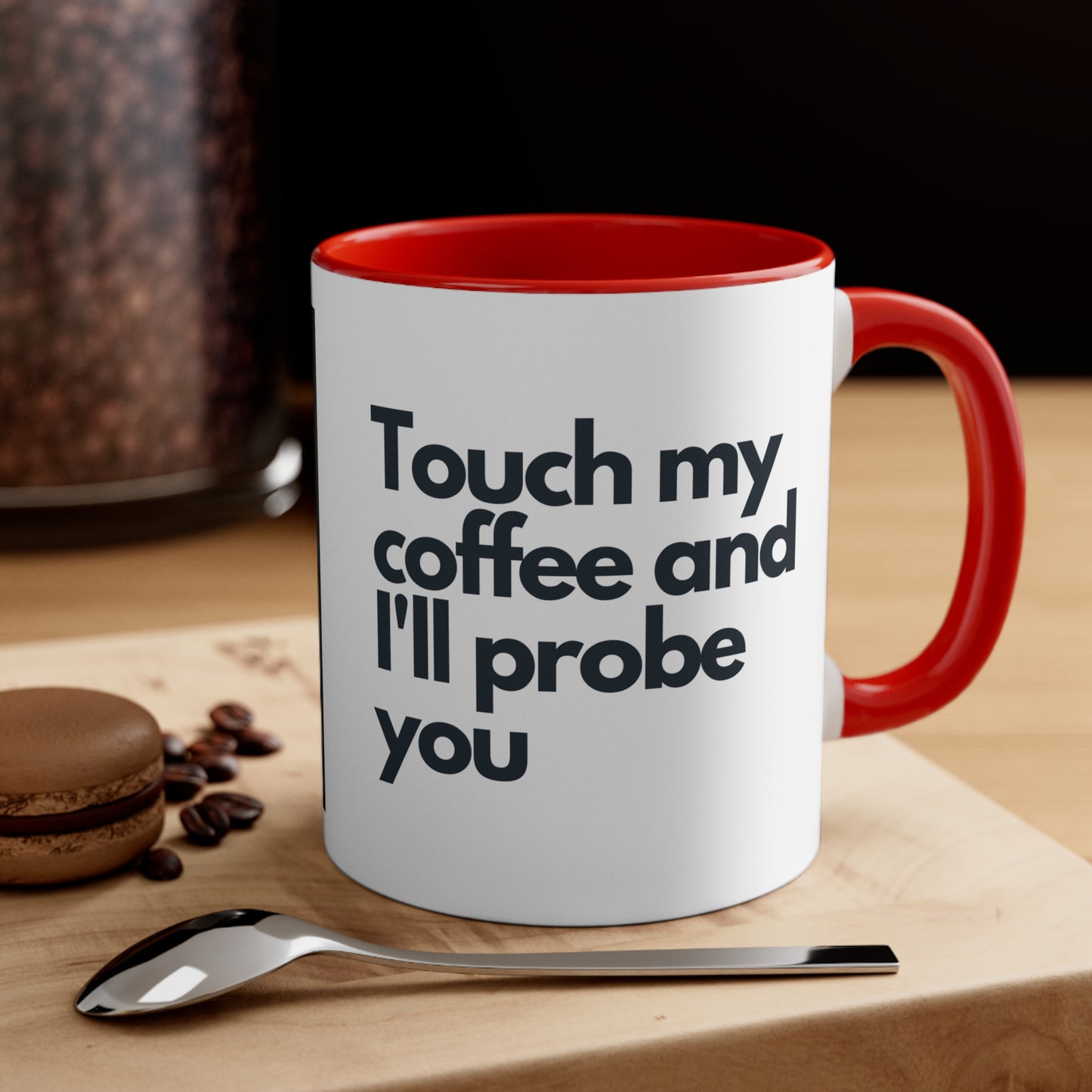 Alien Statement Coffee Mug, 11oz - "Touch my coffee and I'll probe you"