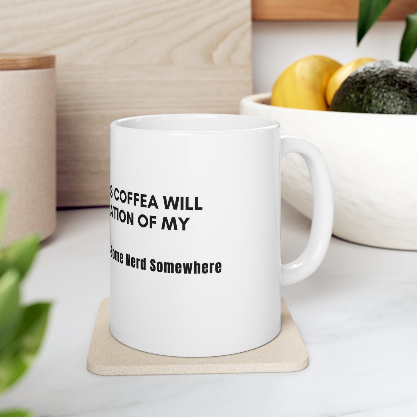 "Coffee Quote" Ceramic Mug 11oz