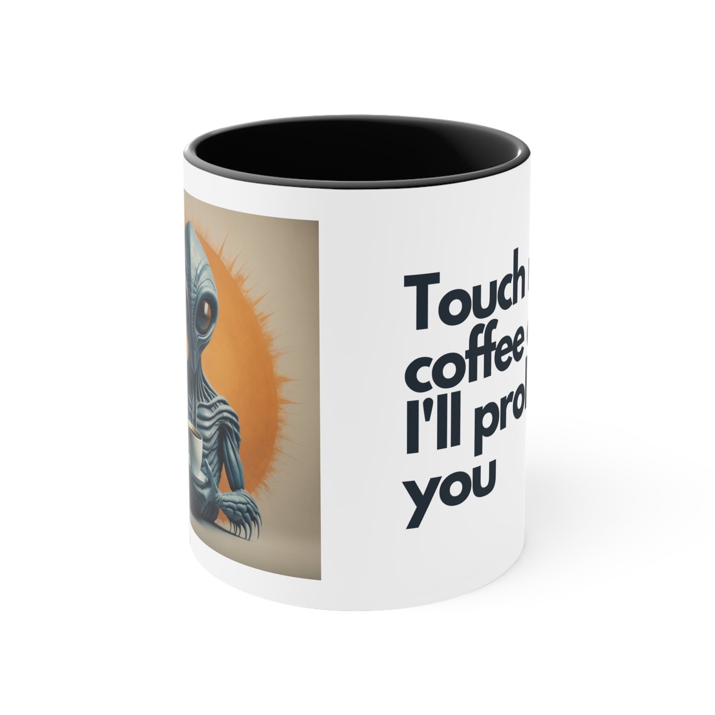 Alien Greeting Coffee Mug, 11oz - "Touch my coffee and I'll probe you"