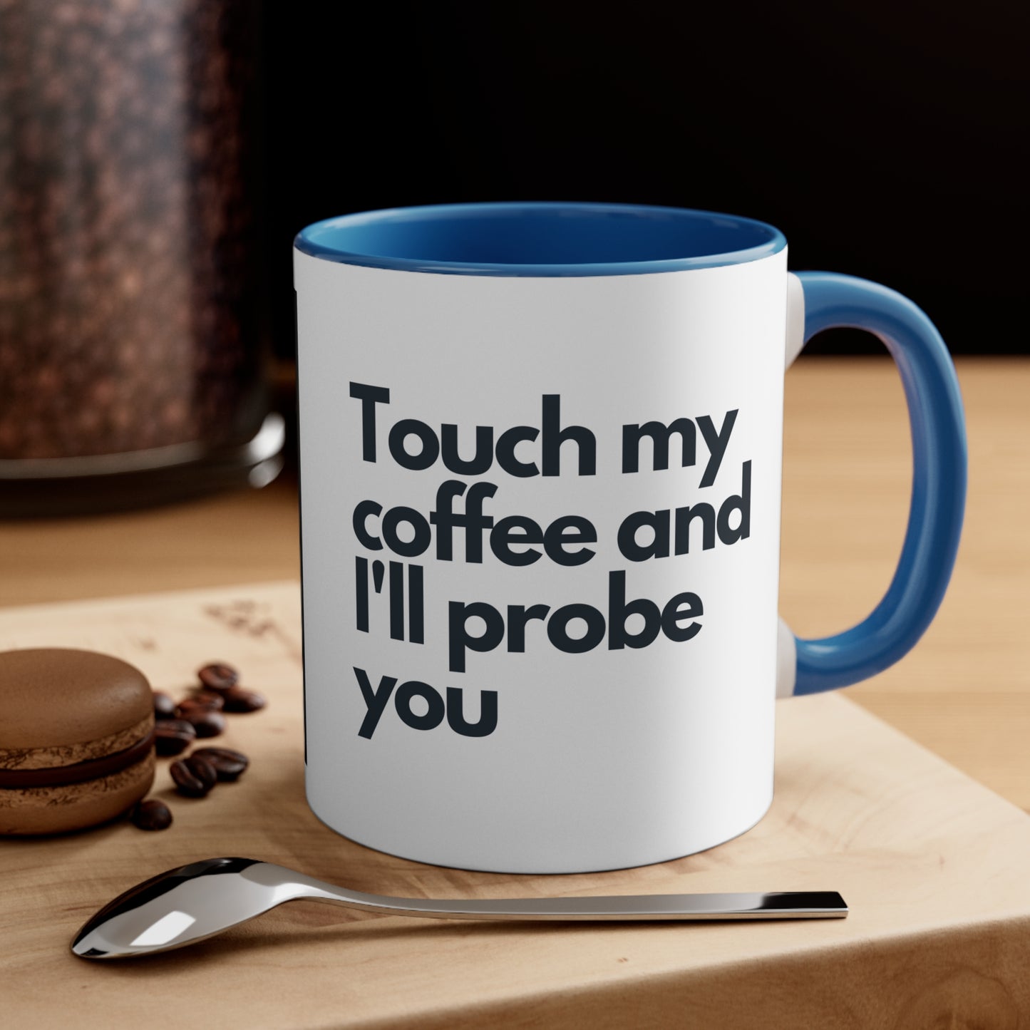 Alien Statement Coffee Mug, 11oz - "Touch my coffee and I'll probe you"